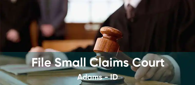 File Small Claims Court Adams - ID