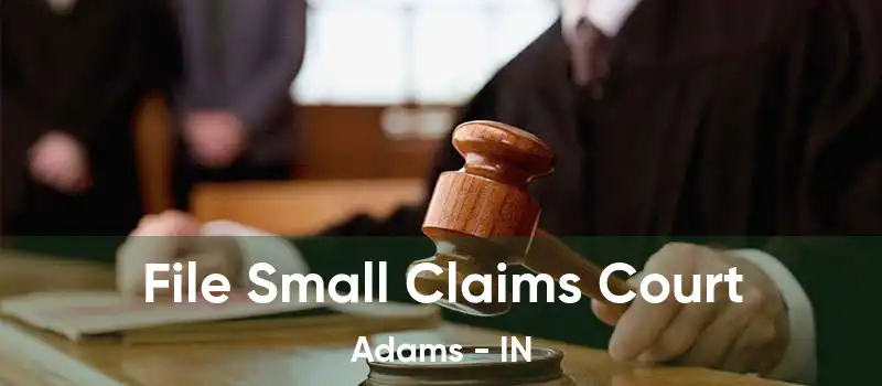 File Small Claims Court Adams - IN