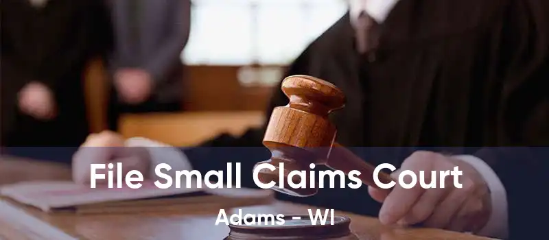 File Small Claims Court Adams - WI