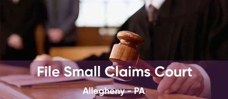 File Small Claims Court Allegheny - PA