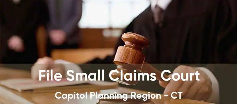 File Small Claims Court Capitol Planning Region - CT