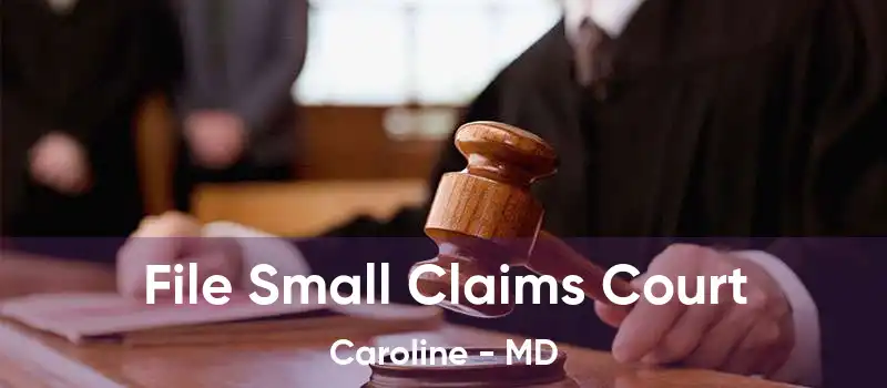  File Small Claims Court Caroline - MD