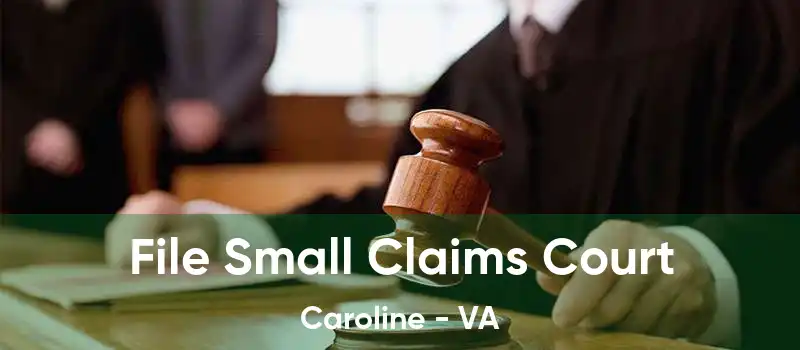 File Small Claims Court Caroline - VA