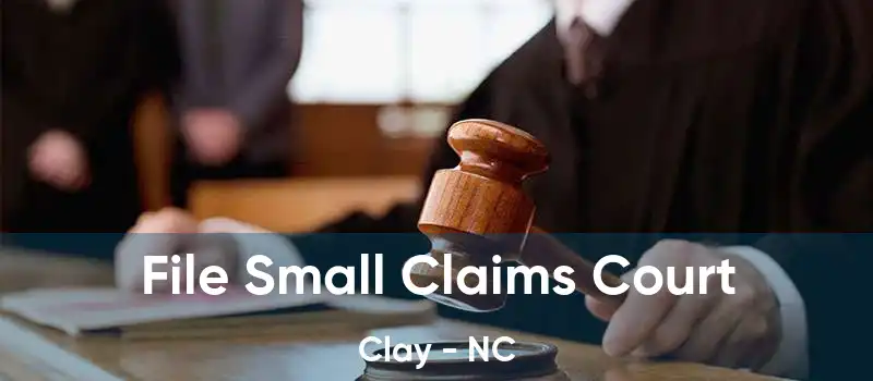 File Small Claims Court Clay - NC