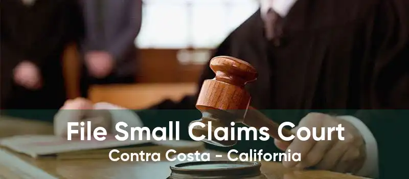 File Small Claims Court Contra Costa - California