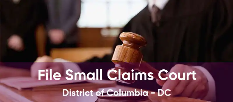 File Small Claims Court District of Columbia - DC