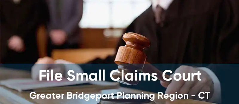 File Small Claims Court Greater Bridgeport Planning Region - CT