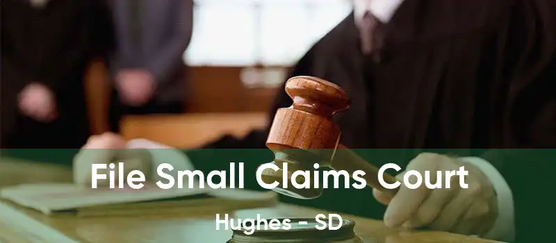 File Small Claims Court Hughes - SD