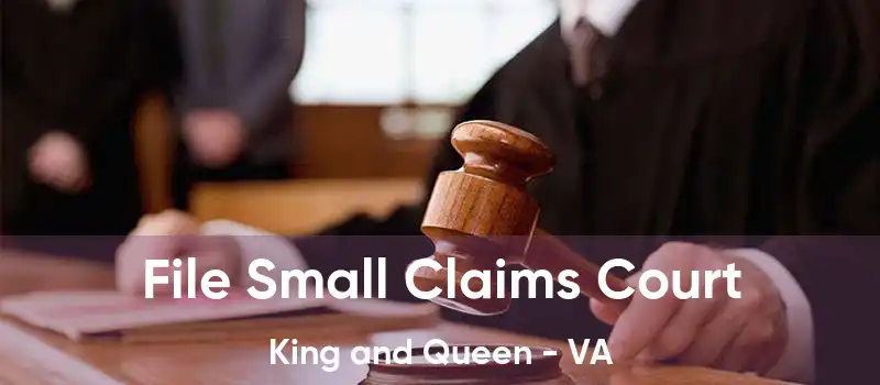 File Small Claims Court King and Queen - VA