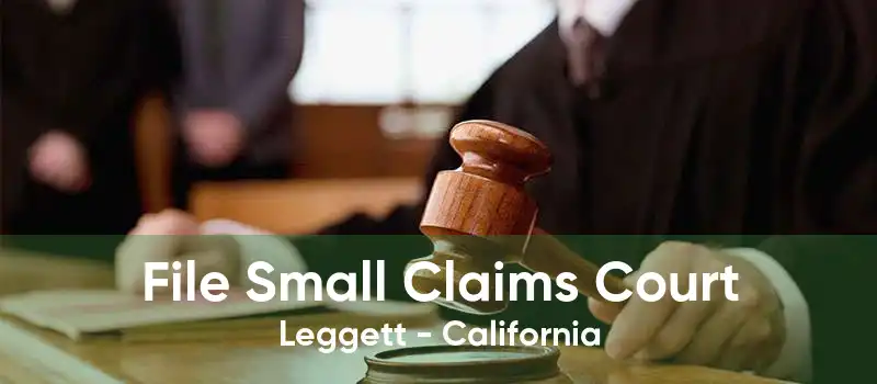 File Small Claims Court Leggett - California