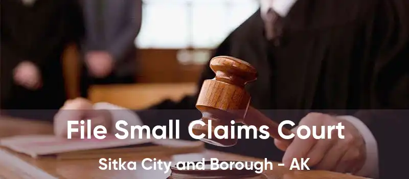 File Small Claims Court Sitka City and Borough - AK