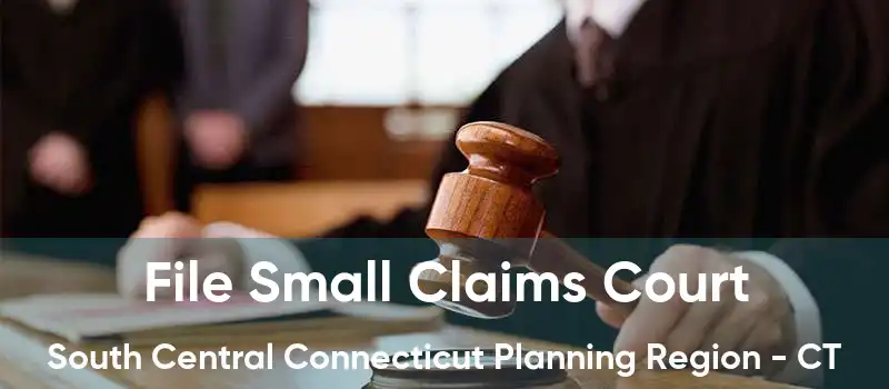 File Small Claims Court South Central Connecticut Planning Region - CT