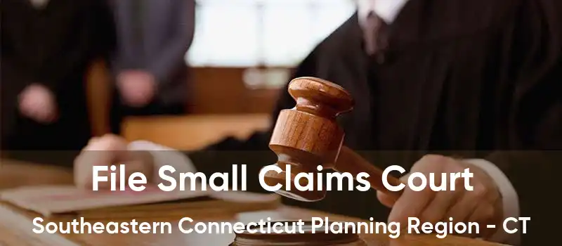 File Small Claims Court Southeastern Connecticut Planning Region - CT