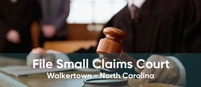 File Small Claims Court Walkertown - North Carolina