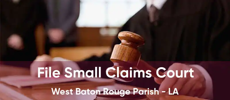 File Small Claims Court West Baton Rouge Parish - LA