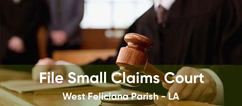 File Small Claims Court West Feliciana Parish - LA