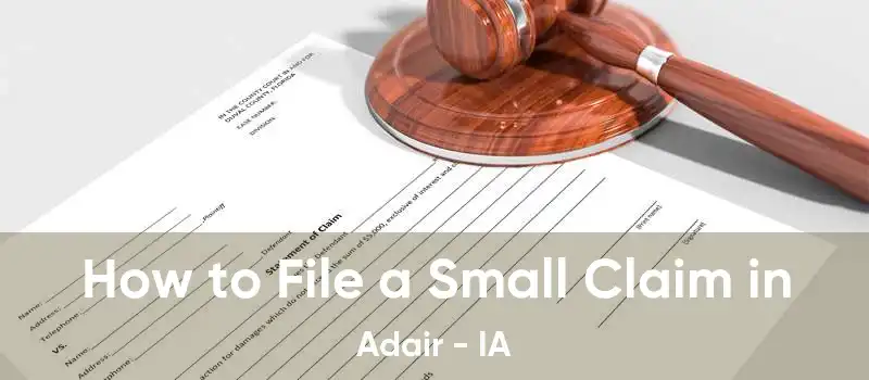 How to File a Small Claim in Adair - IA