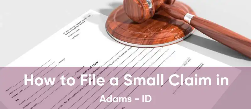 How to File a Small Claim in Adams - ID