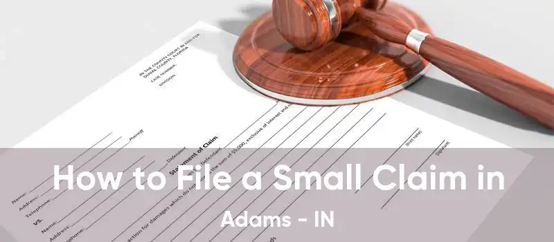 How to File a Small Claim in Adams - IN