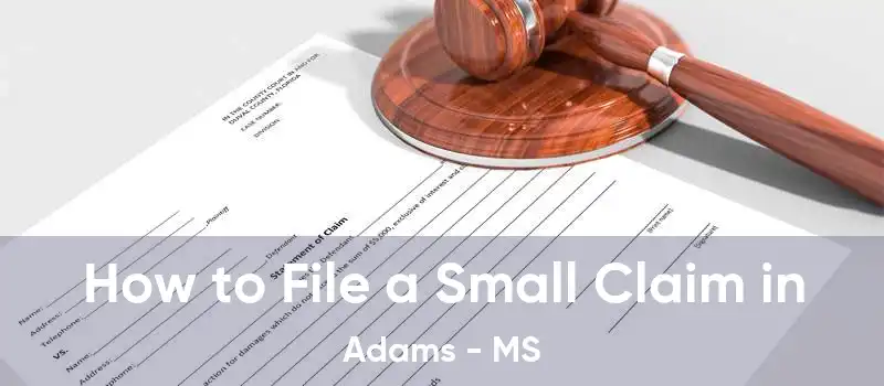 How to File a Small Claim in Adams - MS