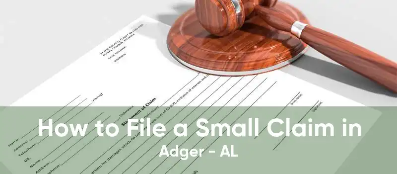 How to File a Small Claim in Adger - AL