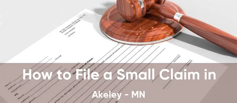 How to File a Small Claim in Akeley - MN