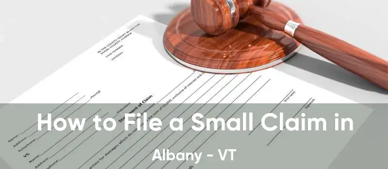 How to File a Small Claim in Albany - VT