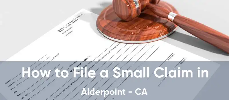 How to File a Small Claim in Alderpoint - CA