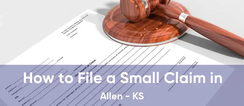 How to File a Small Claim in Allen - KS