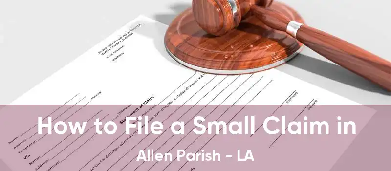 How to File a Small Claim in Allen Parish - LA