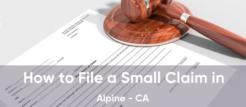 How to File a Small Claim in Alpine - CA