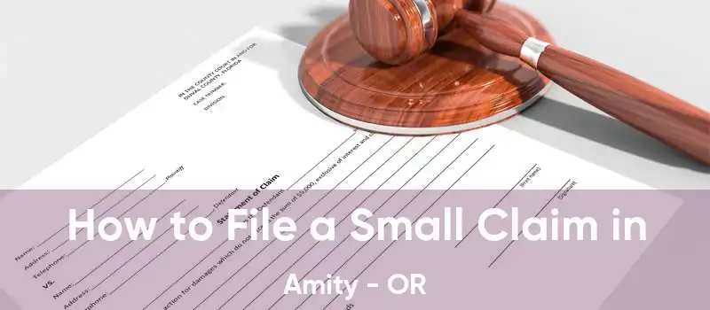 How to File a Small Claim in Amity - OR