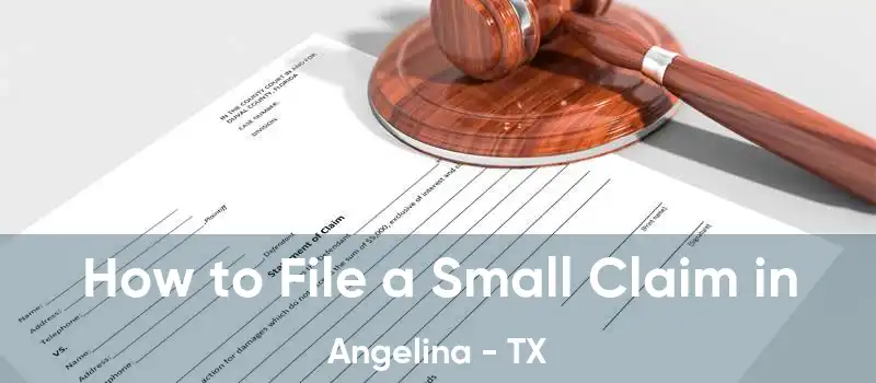 How to File a Small Claim in Angelina - TX