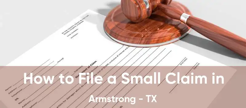 How to File a Small Claim in Armstrong - TX