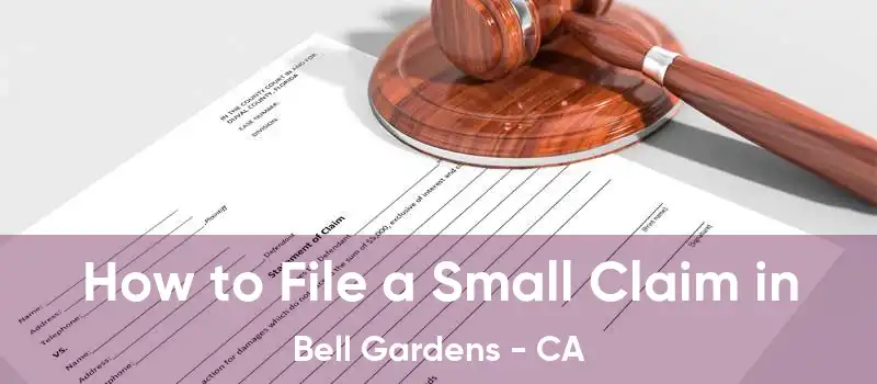 How to File a Small Claim in Bell Gardens - CA