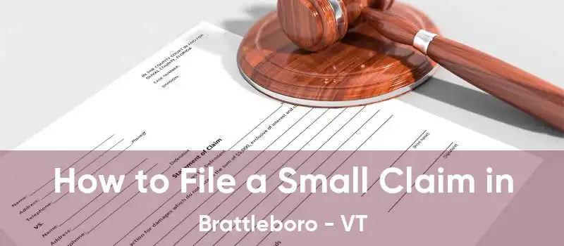 How to File a Small Claim in Brattleboro - VT