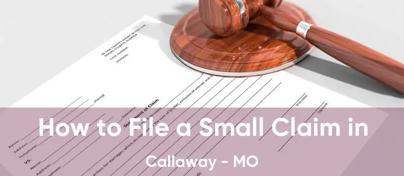 How to File a Small Claim in Callaway - MO