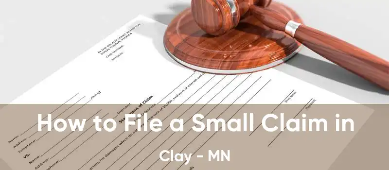 How to File a Small Claim in Clay - MN