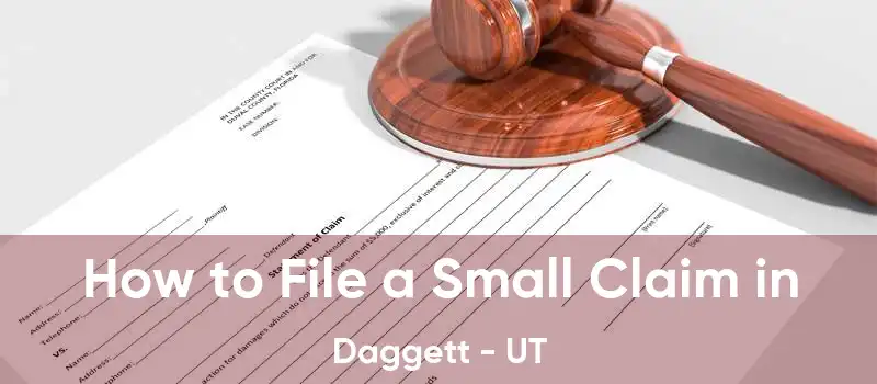 How to File a Small Claim in Daggett - UT