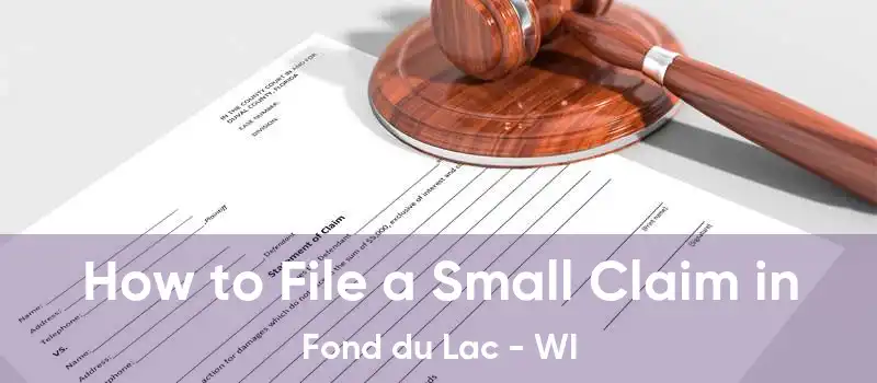 How to File a Small Claim in Fond du Lac - WI