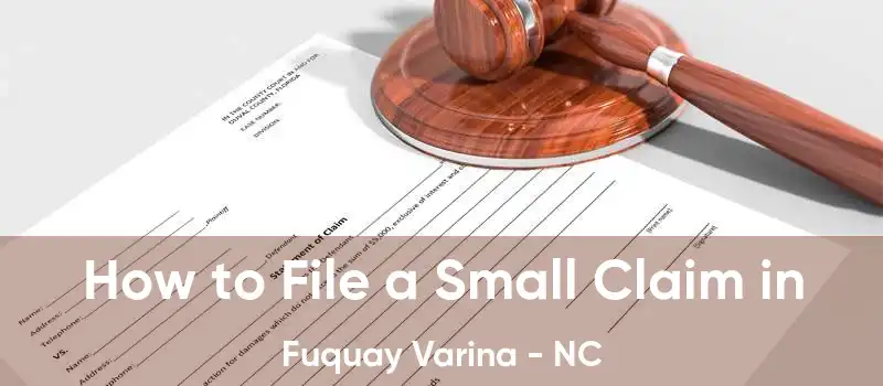 How to File a Small Claim in Fuquay Varina - NC