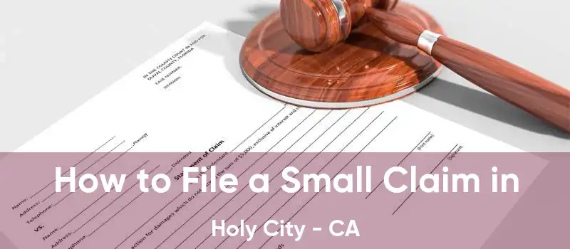 How to File a Small Claim in Holy City - CA