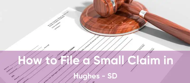 How to File a Small Claim in Hughes - SD