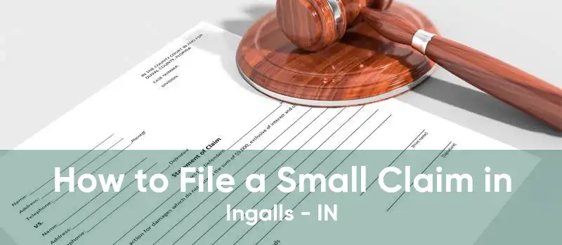 How to File a Small Claim in Ingalls - IN