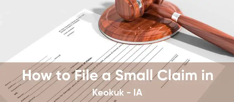 How to File a Small Claim in Keokuk - IA