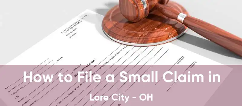 How to File a Small Claim in Lore City - OH