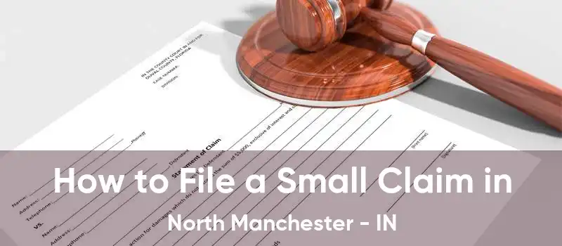 How to File a Small Claim in North Manchester - IN