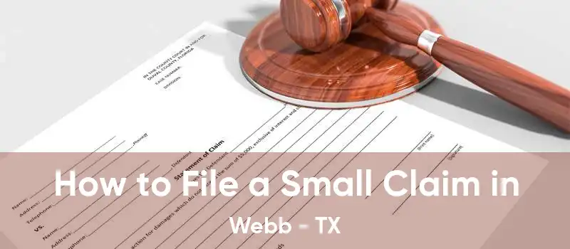 How to File a Small Claim in Webb - TX