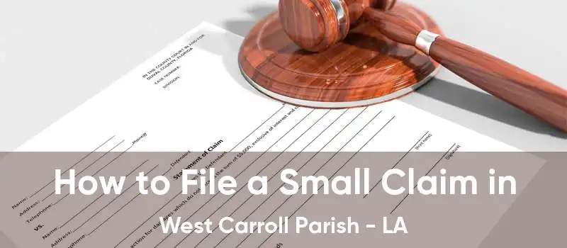 How to File a Small Claim in West Carroll Parish - LA