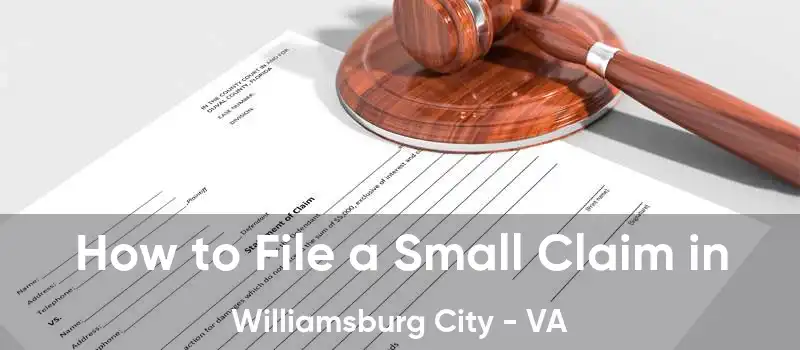 How to File a Small Claim in Williamsburg City - VA